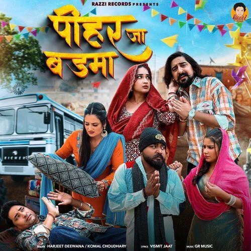 Download Pihar Jaa Badma Harjeet Deewana and Komal Chaudhary mp3 song