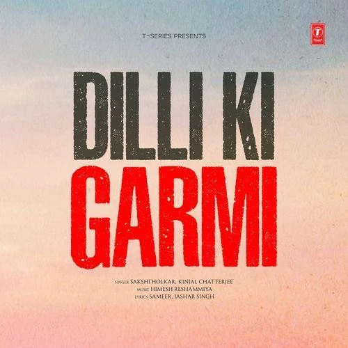 Download Dilli Ki Garmi Akshi Holkar, Kinjal Chatterjee mp3 song, Dilli Ki Garmi Akshi Holkar, Kinjal Chatterjee full album download