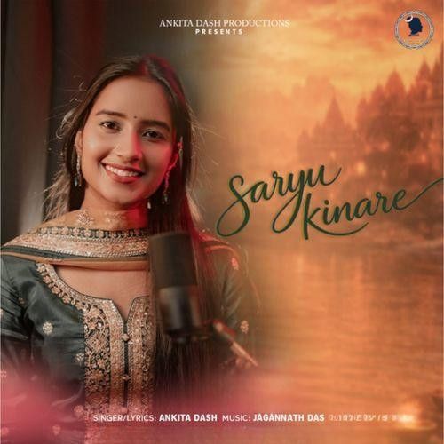 Download Saryu Kinare Ankita Dash mp3 song, Saryu Kinare Ankita Dash full album download