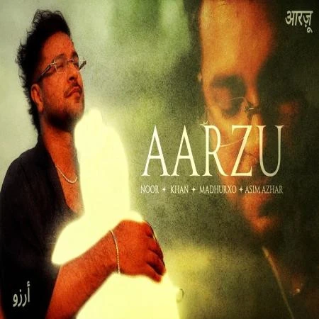 Download Aarzu Madhurxo, Khan, Asim Azhar, Noor mp3 song, Aarzu Madhurxo, Khan, Asim Azhar, Noor full album download
