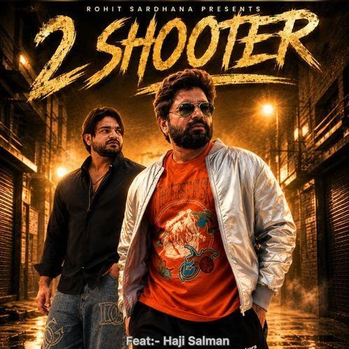 Download 2 Shooter Rohit Sardhana, Harendra Nagar, Haji Salman and others... mp3 song