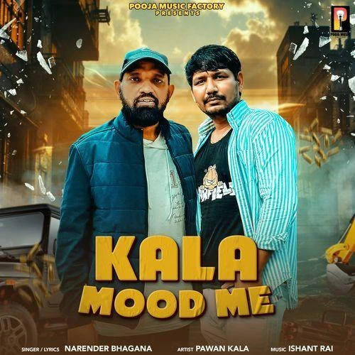 Download Kala Mood Me Narender Bhagana and Pawan Kala mp3 song