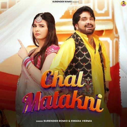 Download Chal Matakni Surender Romio and Swara Verma mp3 song