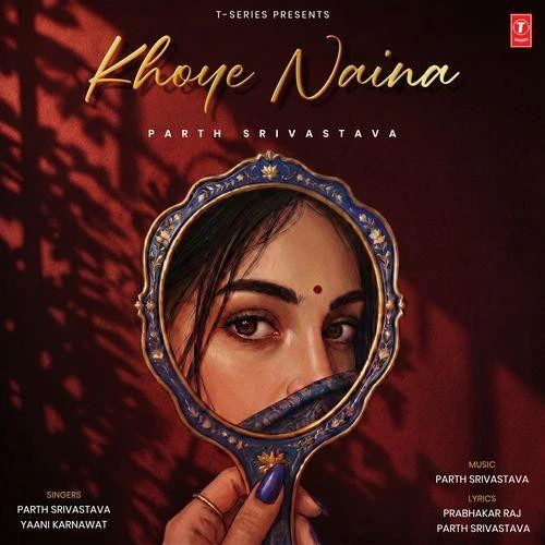 Download Khoye Naina Parth Srivastava, Yaani Karnavat mp3 song, Khoye Naina Parth Srivastava, Yaani Karnavat full album download