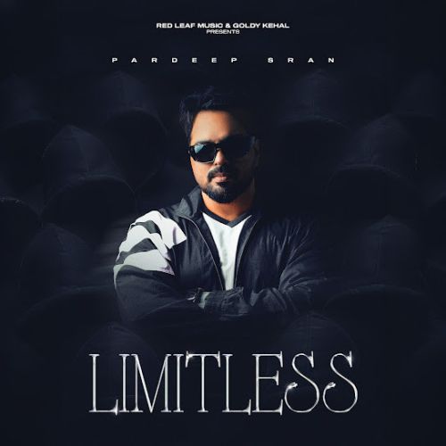 Download Limitless Pardeep Sran mp3 song, Limitless - EP Pardeep Sran full album download