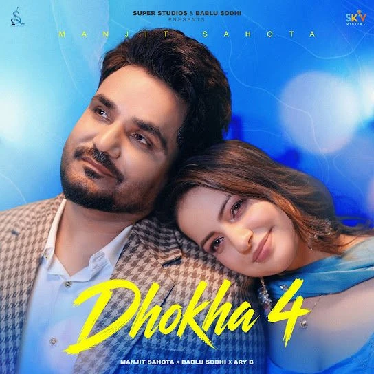 Download Dhokha 4 Manjit Sahota mp3 song