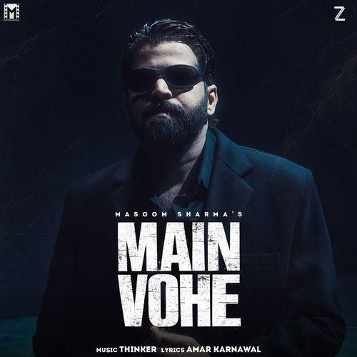 Download Main Vohe Masoom Sharma mp3 song, Main Vohe Masoom Sharma full album download