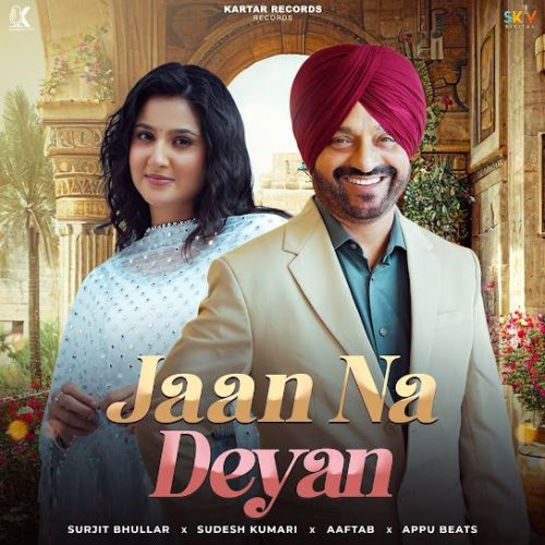 Download Jaan Na Deyan Surjit Bhullar mp3 song, Jaan Na Deyan Surjit Bhullar full album download