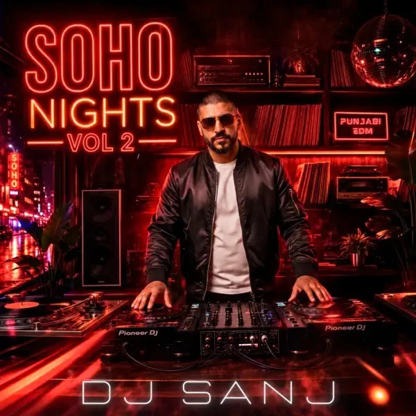 Download Soho Nights - Punjabi EDM, Vol. 2 DJ Sanj, Darvesh Brothers, Ruby Kaur and others... mp3 song