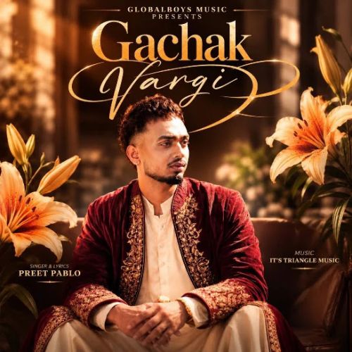 Download Gachak Vargi Preet Pablo mp3 song, Gachak Vargi Preet Pablo full album download
