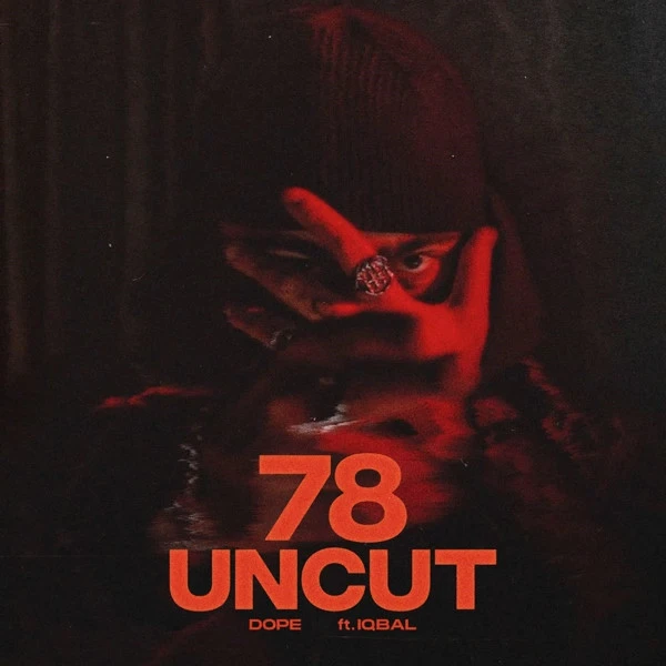 Download 78 Uncut Dope and Iqbal mp3 song