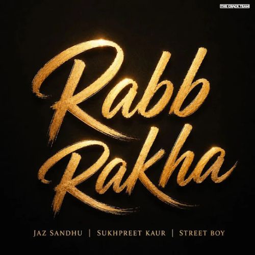 Download Rabb Rakha Jaz Sandhu, Sukhpreet Kaur mp3 song, Rabb Rakha Jaz Sandhu, Sukhpreet Kaur full album download