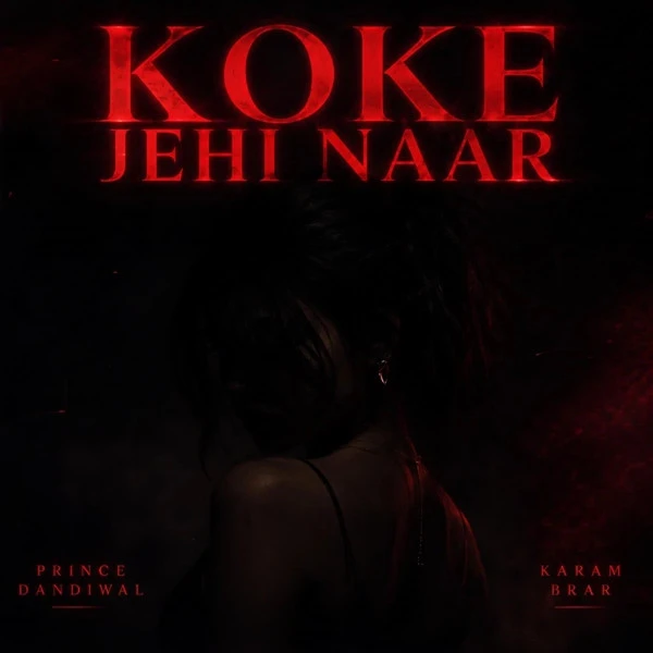 Download Koke Jehi Naar Prince Dandiwal and Karam Brar mp3 song