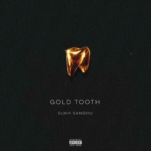 Download Gold Tooth Sukh Sandhu mp3 song, Gold Tooth Sukh Sandhu full album download