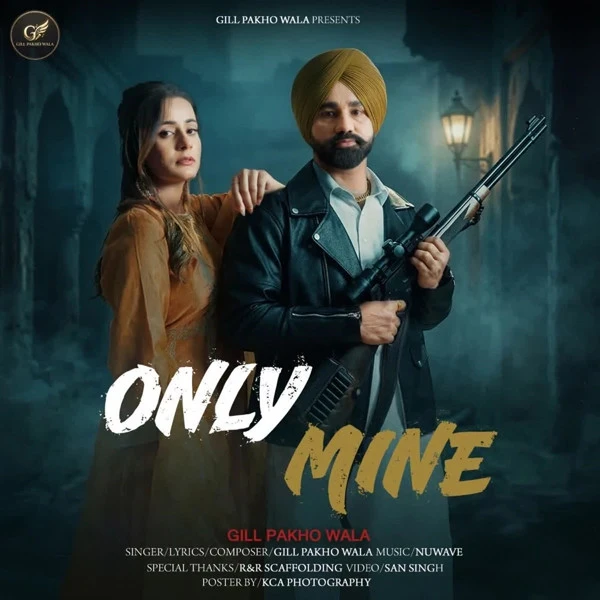 Download Only Mine Gill Pakho Wala mp3 song, Only Mine Gill Pakho Wala full album download