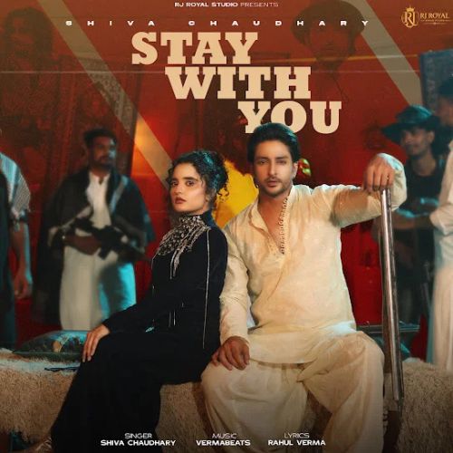 Download Stay With You Shiva Choudhary mp3 song, Stay With You Shiva Choudhary full album download