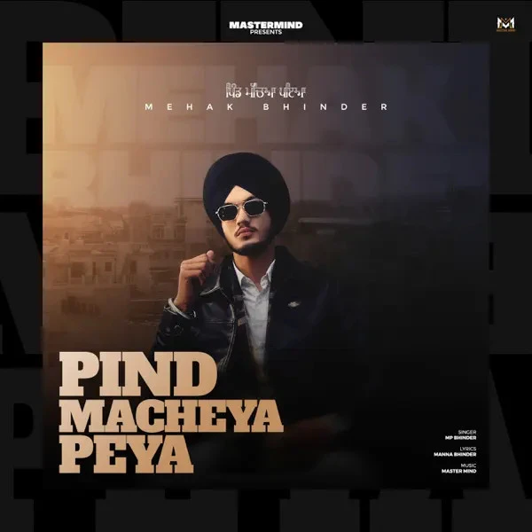 Download Pind Macheya Peya MP Bhinder mp3 song, Pind Macheya Peya MP Bhinder full album download