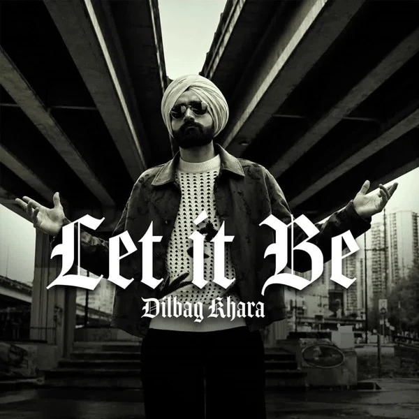 Download Let it Be Dilbag Khara mp3 song, Let it Be Dilbag Khara full album download