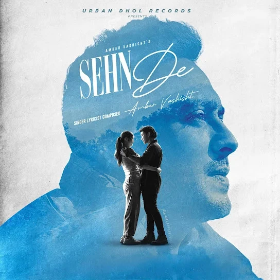 Download Sehn De Amber Vashisht mp3 song, Sehn De Amber Vashisht full album download