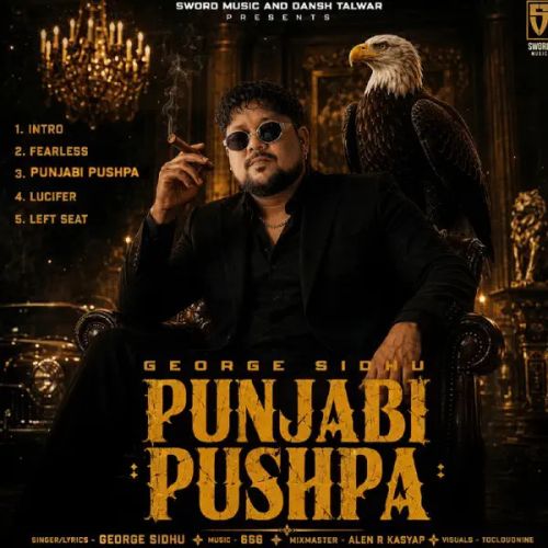 Download Intro George Sidhu mp3 song, Punjabi Pushpa - EP George Sidhu full album download