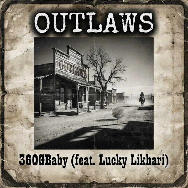 Download Outlaws? 360Gbaby(feat.lucky Likhari) mp3 song