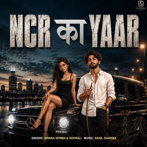 Download NCR Ka Yaar Shivraj and Swara Verma mp3 song