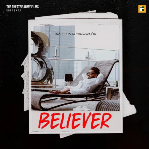 Download Believer Satta Dhillon mp3 song, Believer Satta Dhillon full album download