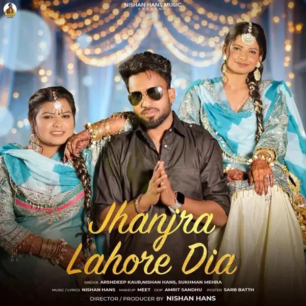 Download Jhanjra Lahor Diyan Arshdeep Kaur and Sukhman mp3 song