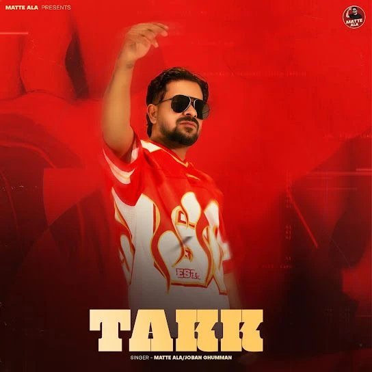 Download TAKK Matte Ala mp3 song, TAKK Matte Ala full album download