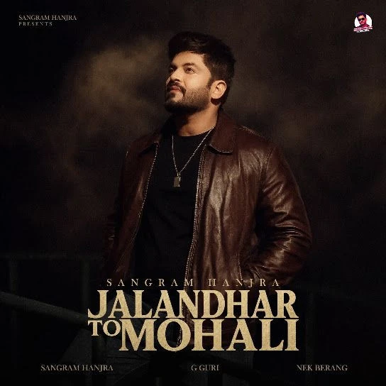 Download Jalandhar to Mohali Sangram Hanjra mp3 song, Jalandhar to Mohali Sangram Hanjra full album download