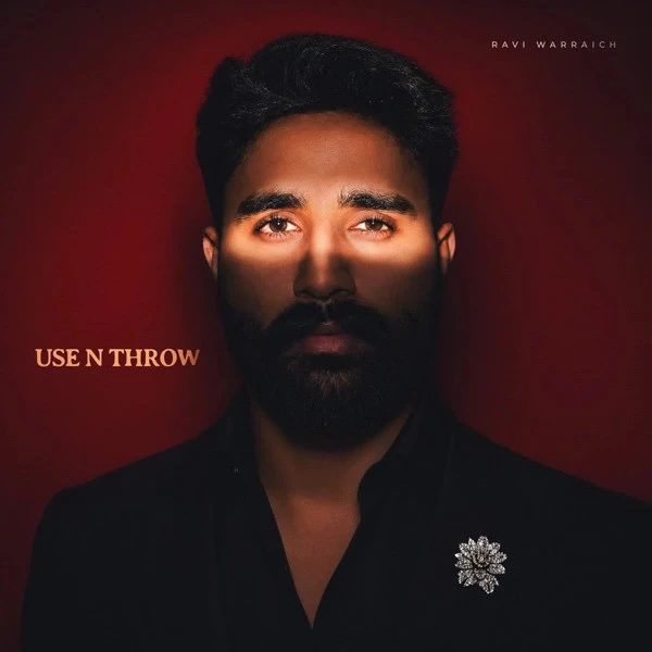 Download Use n Throw Ravi Warraich mp3 song, Use n Throw Ravi Warraich full album download