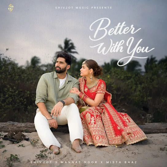 Download Better With You Shivjot, Mannat Noor mp3 song, Better With You Shivjot, Mannat Noor full album download