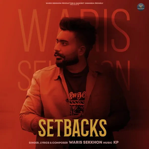 Download Setbacks Waris Sekhon mp3 song, Setbacks Waris Sekhon full album download