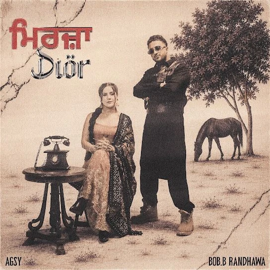 Download MIRZA DIOR Bob B Randhawa, Agsy mp3 song, MIRZA DIOR Bob B Randhawa, Agsy full album download