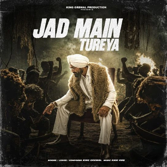 Download Jad Main Tureya King Grewal mp3 song, Jad Main Tureya King Grewal full album download