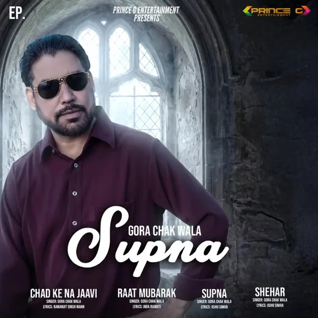 Download Shehar Gora Chak Wala mp3 song, Supna - EP Gora Chak Wala full album download