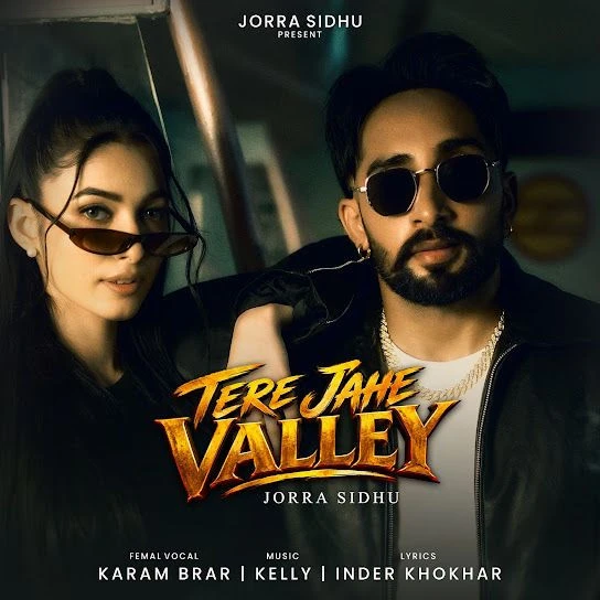 Download Tere Jahe Valley Jorra Sidhu, Karam Brar mp3 song, Tere Jahe Valley Jorra Sidhu, Karam Brar full album download