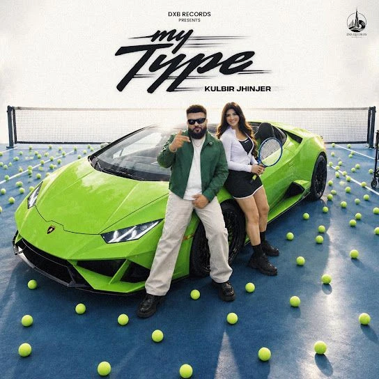 Download MY TYPE Kulbir Jhinjer mp3 song, MY TYPE Kulbir Jhinjer full album download