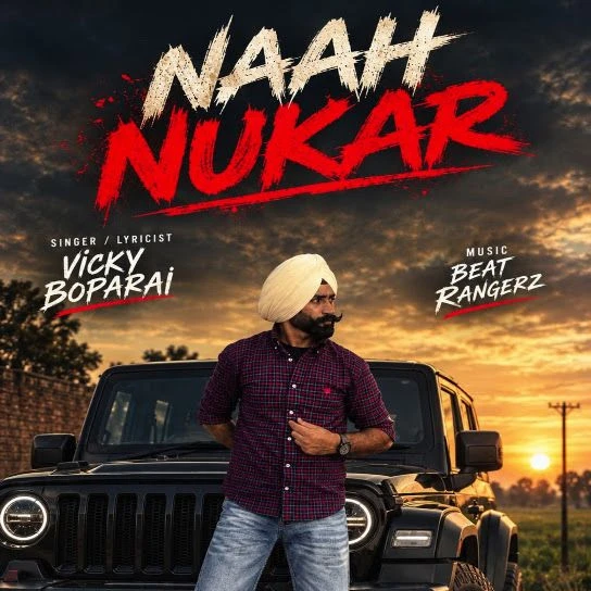 Download Naah Nukar Vicky Boparai mp3 song, Naah Nukar Vicky Boparai full album download