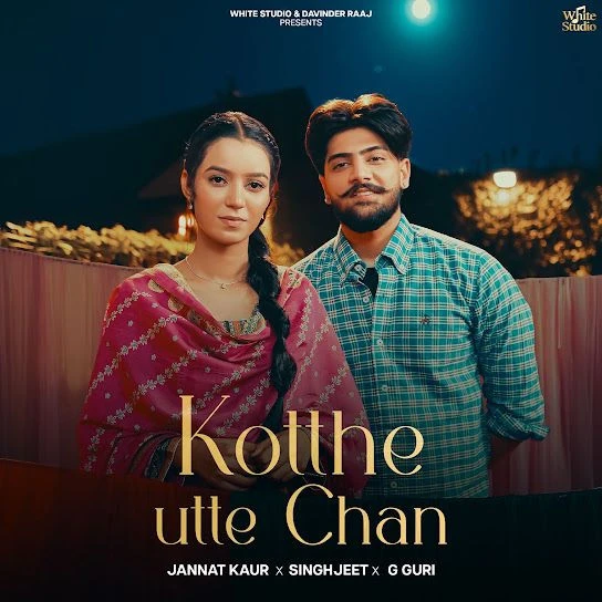 Download Kotthe Utte Chan Jannat Kaur mp3 song, Kotthe Utte Chan Jannat Kaur full album download