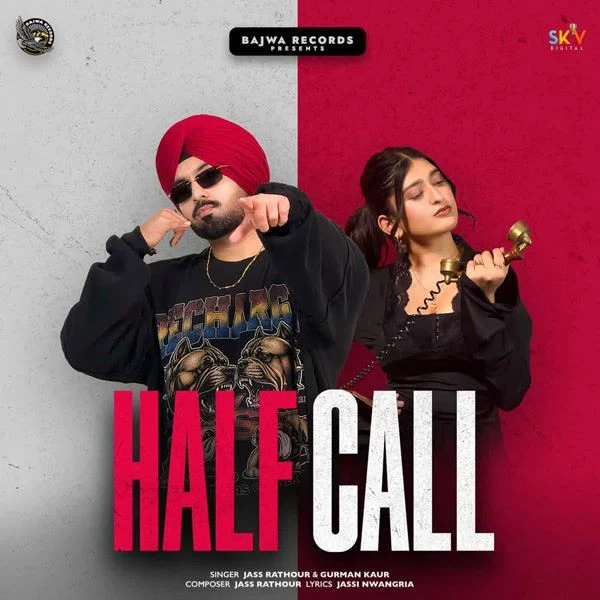 Download Half Call Jass Rathour, Gurman Kaur mp3 song, Half Call Jass Rathour, Gurman Kaur full album download