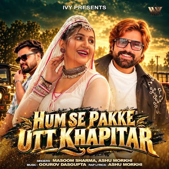 Download Hum Se Pakke Utt Khapitar Masoom Sharma, Ashu Morkhi mp3 song, Hum Se Pakke Utt Khapitar Masoom Sharma, Ashu Morkhi full album download