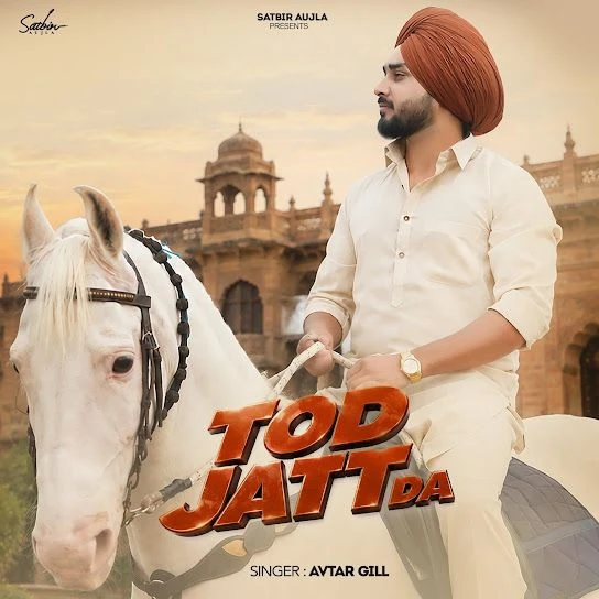 Download Tod Jatt Da Avtar Gill mp3 song, Tod Jatt Da Avtar Gill full album download