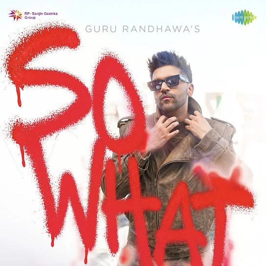 Download SO WHAT Guru Randhawa, Kiran Bajwa mp3 song, SO WHAT Guru Randhawa, Kiran Bajwa full album download