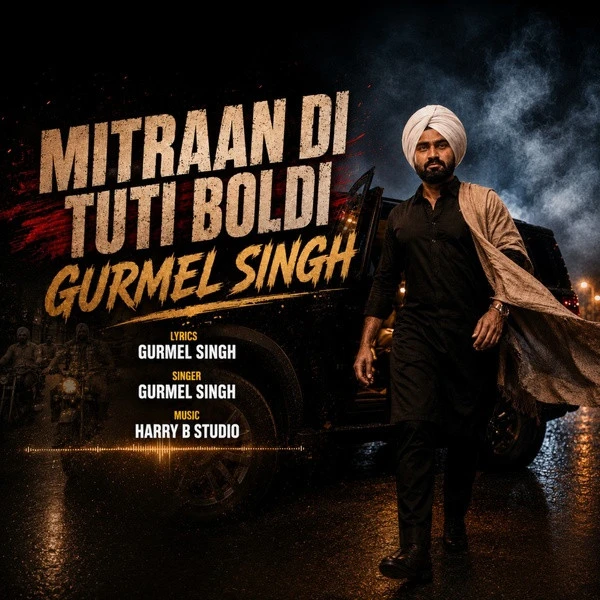 Download Mitraan di tuti boldi Gurmel Singh mp3 song, Mitraan di tuti boldi Gurmel Singh full album download